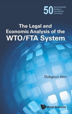 The Legal and Economic Analysis of the Wto/Fta System - Ahn, Dukgeun