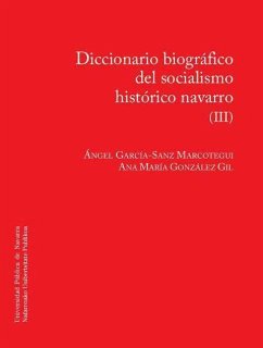 Diccionario biográfico del socialismo navarro III - García-Sanz Marcotegui, Ángel; González Gil, Ana María