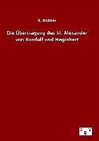 Die Übertragung des hl. Alexander von Ruodolf und Meginhart - Richter, B.