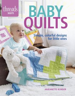 Baby Quilts: Simple, Colorful Designs for Little Ones - Klinder, Anjeanette