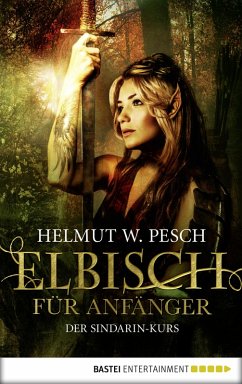 Elbisch für Anfänger (eBook, ePUB) - Pesch, Helmut W.