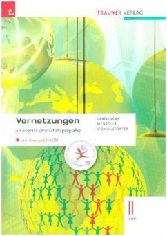 Vernetzungen - Geografie (Wirtschaftsgeografie) II HAK, m. Übungs-CD-ROM - Menschik, Gottfried;Derflinger, Manfred;Atzmanstorfer, Peter