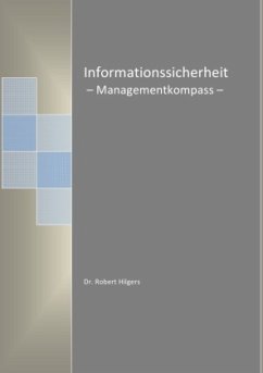 Informationssicherheit - Managementkompass - - Hilgers, Robert