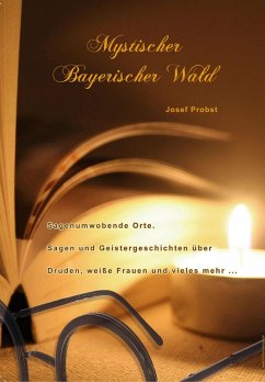 Mystischer Bayerischer Wald - Probst, Josef