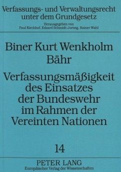 Verfassungsmäßigkeit des Einsatzes der Bundeswehr im Rahmen der Vereinten Nationen - Bähr, Biner