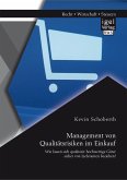 Management von Qualitätsrisiken im Einkauf: Wie lassen sich qualitativ hochwertige Güter sicher von Lieferanten beziehen? (eBook, PDF)