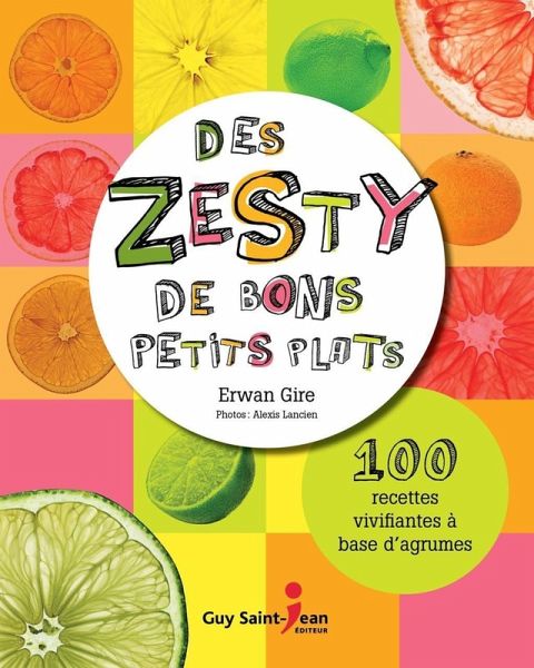 Des zestys de bons petits plats (eBook, PDF)