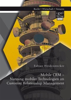 Mobile CRM - Nutzung mobiler Technologien im Customer Relationship Management (eBook, PDF) - Heidenstecker, Fabian