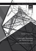 Commodity-Marketing der Stromversorger: Eine Analyse erfolgreicher Wettbewerber (eBook, PDF)
