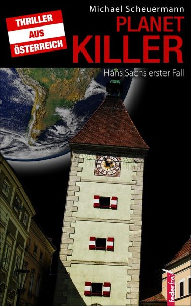 Planet Killer: Österreich-Thriller (eBook, ePUB) Planet Killer: Österreich-Thriller (eBook, ePUB)
