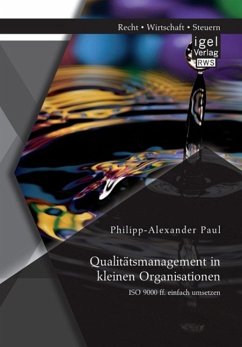 Qualitätsmanagement in kleinen Organisationen: ISO 9000 ff. einfach umsetzen (eBook, PDF) - Paul, Philipp-Alexander
