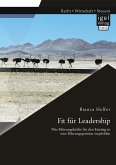 Fit für Leadership: Was Führungskräfte für den Einstieg in eine Führungsposition empfehlen (eBook, PDF)