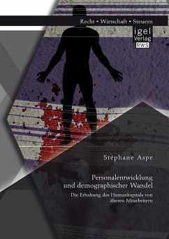 Personalentwicklung und demographischer Wandel: Die Erhaltung des Humankapitals von älteren Mitarbeitern (eBook, PDF) - Aspe, Stéphane
