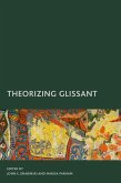 Theorizing Glissant (eBook, ePUB)