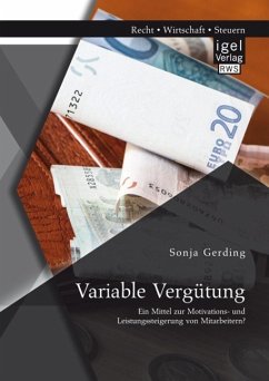 Variable Vergütung: Ein Mittel zur Motivations- und Leistungssteigerung von Mitarbeitern? (eBook, PDF) - Gerding, Sonja