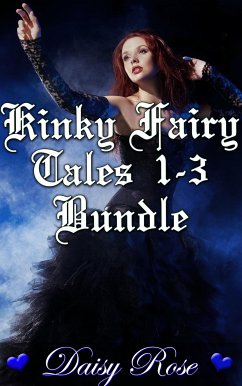 Kinky Fairy Tales 1-3 Bundle (eBook, ePUB) - Rose, Daisy