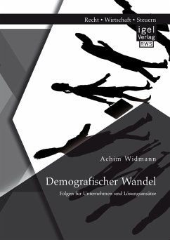 Demografischer Wandel: Folgen für Unternehmen und Lösungsansätze (eBook, PDF) - Widmann, Achim