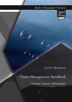 Churn Management Handbuch: Prozesse, Systeme, Technologien (eBook, PDF) - Morhard, Carlo