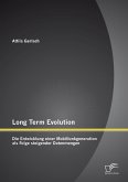 Long Term Evolution: Die Entwicklung einer Mobilfunkgeneration als Folge steigender Datenmengen (eBook, PDF)