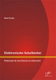 Elektronische Schulbücher: Potenziale für den Einsatz im Unterricht (eBook, PDF)