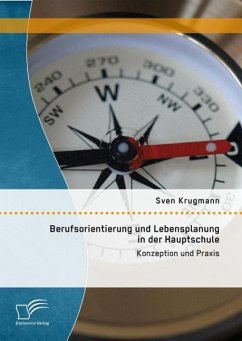 Berufsorientierung und Lebensplanung in der Hauptschule: Konzeption und Praxis (eBook, PDF) - Krugmann, Sven