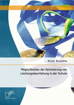 Möglichkeiten der Optimierung von Leistungsbeurteilung in der Schule (eBook, PDF) - Brunotte, Oliver