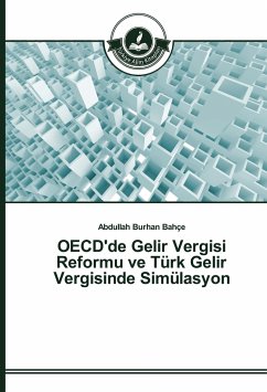 OECD'de Gelir Vergisi Reformu ve Türk Gelir Vergisinde Simülasyon - Bahçe, Abdullah Burhan