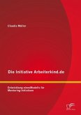 Die Initiative Arbeiterkind.de: Entwicklung eines Modells für Mentoring-Initiativen (eBook, PDF)