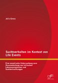 Suchtverhalten im Kontext von Life Events: Eine empirische Untersuchung zum Zusammenhang von kritischen Lebensereignissen und Suchterkrankungen (eBook, PDF)