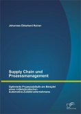 Supply Chain und Prozessmanagement. Optimierte Prozessabläufe am Beispiel eines mittelständischen Automotive-Zulieferunternehmens (eBook, PDF)