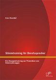 Stimmtraining für Berufssprecher: Ein Gruppentraining zur Prävention von Stimmstörungen (eBook, PDF)