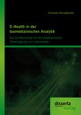 E-Health in der biomedizinischen Analytik: Ein Grobkonzept für die elektronische Übertragung von Labordaten (eBook, PDF)