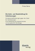 Die Amts- und Staatshaftung für Unterlassungen: Schadenersatzforderungen gegen den Staat für Unterlassungen. Eine Darstellung der österreichischen und europäischen Rechtslage (eBook, PDF)