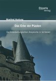 Das Erbe der Piasten: Die brandenburgischen Ansprüche in Schlesien (eBook, PDF)