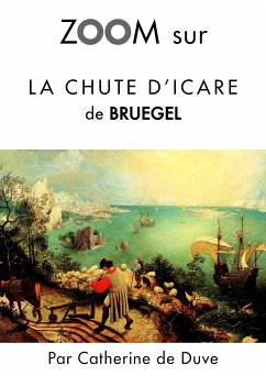 Zoom sur La chute d'Icare de Bruegel (eBook, ePUB) - de Duve, Catherine