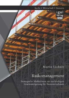 Risikomanagement: Strategische Maßnahmen zur nachhaltigen Gewinnsteigerung für Bauunternehmen (eBook, PDF) - Lechner, Martin