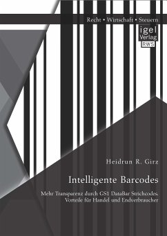 Intelligente Barcodes: Mehr Transparenz durch GS1 DataBar Strichcodes. Vorteile für Handel und Endverbraucher (eBook, PDF) - Girz, Heidrun R.