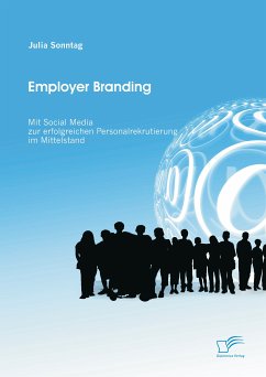 Employer Branding: Mit Social Media zur erfolgreichen Personalrekrutierung im Mittelstand (eBook, PDF) - Sonntag, Julia