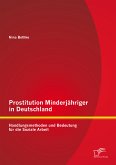 Prostitution Minderjähriger in Deutschland: Handlungsmethoden und Bedeutung für die Soziale Arbeit (eBook, PDF)