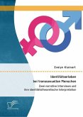 Identitätserleben bei transsexuellen Menschen: Zwei narrative Interviews und ihre identitätstheoretische Interpretation (eBook, PDF)