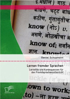 Lernen fremder Sprachen: Lernstile und Konsequenzen für den Fremdsprachenunterricht (eBook, PDF) - Schupmann, Daniel