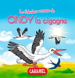 Cindy la cigogne (eBook, ePUB) - Pierazzi Mitri, Monica; Les fabuleux voyages