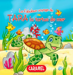Tara la tortue de mer (eBook, ePUB) - Les fabuleux voyages; Pierazzi Mitri, Monica