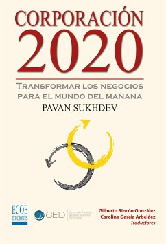Corporación 2020, Transformar los negocios para el mundo del mañana (eBook, ePUB) - Sukhdev, Pavan