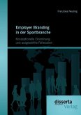 Employer Branding in der Sportbranche - Konzeptionelle Einordnung und ausgewählte Fallstudien (eBook, PDF)