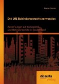 Die UN-Behindertenrechtskonvention: Auswirkungen auf Sozialpolitik und Behindertenhilfe in Deutschland (eBook, PDF)