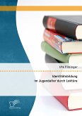 Identitätsbildung im Jugendalter durch Lektüre (eBook, PDF)