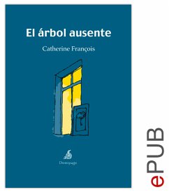 El árbol ausente (eBook, ePUB) - Auserón, Santiago; François, Catherine