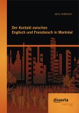 Der Kontakt zwischen Englisch und Französisch in Montréal (eBook, PDF)