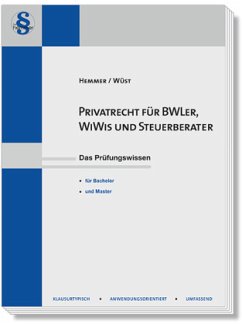 Privatrecht für BWL'er, WiWi`s und Steuerberater - Hemmer, Karl-Edmund;Wüst, Achim